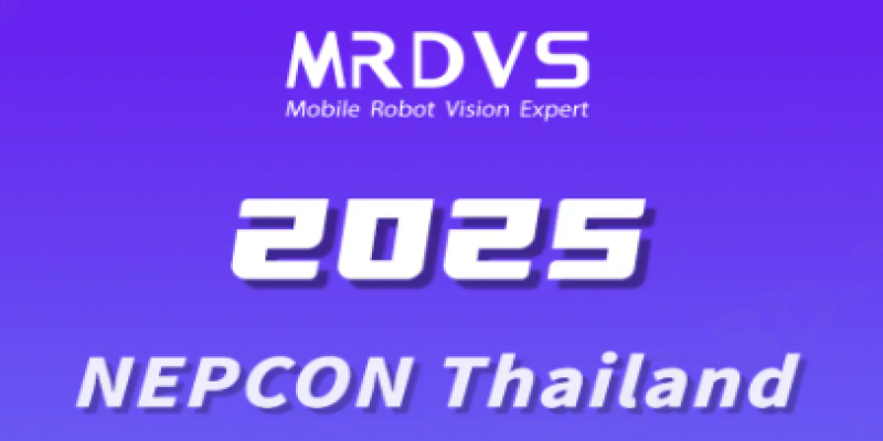 迈尔微视即将亮相泰国NEPCON Thailand 2025-浙江迈尔微视新闻资讯-Mrdvs移动机器人-3D视觉专家